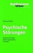 Psychische Störungen. Symptomatologie, Erklärungsansätze, Therapie