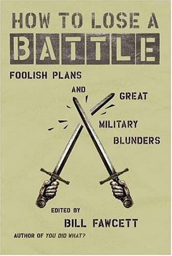 How to lose a battle