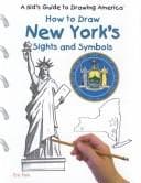 How to Draw New York's Sights and Symbols (A Kid's Guide to Drawing America)