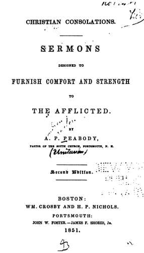 Christian Consolations: Sermons Designed to Furnish Comfort and Strength to the Afflicted