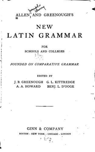 Allen and Greenough's New Latin grammar for schools and colleges, founded on comparative grammar