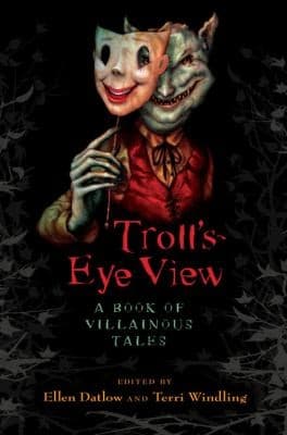 Trolls Eye View A Book Of Villainous Tales