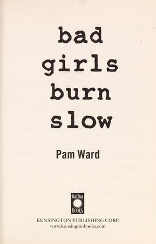 Bad girls burn slow