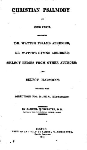 Christian Psalmody, in Four Parts: Comprising Dr. Watts's Psalms Abridged ...