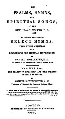 The Psalms, Hymns, and Spiritual Songs of the Rev. Isaac Watts: To which are ...