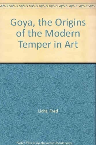Goya, the origins of the modern temper in art