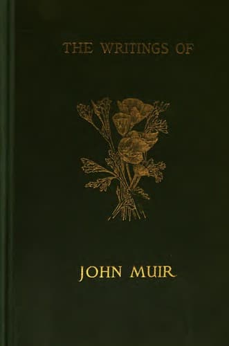 The Writings of John Muir: with illustrations from drawings made by the ...