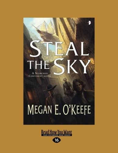 Steal the Sky: A Scorched Continent Novel