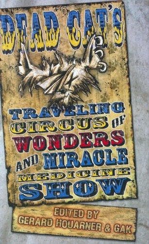 Dead Cat Traveling Circus of Wonders and Miracle Medicine Show